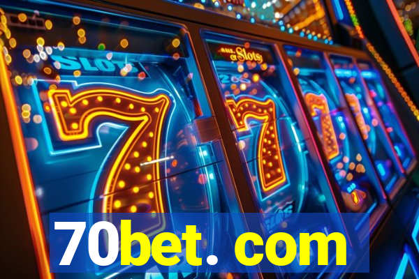 70bet. com